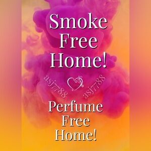 Smoke Free Home! Perfume Free Home!